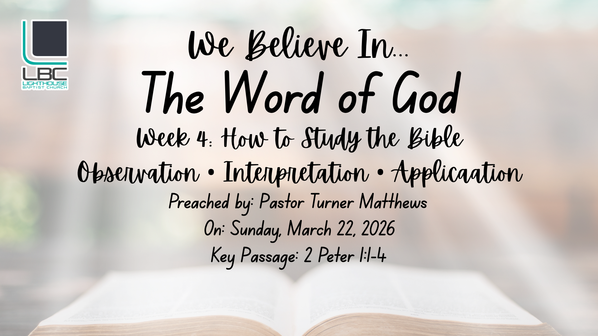 We Believe In...The Word of God Week 4: How to Study the Bible